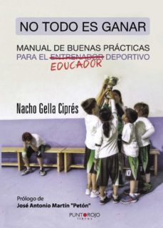 no todo es ganar, manual de buenas practicas para el educador deportivo (ebook)-9781635033588