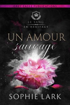un amour sauvage (ebook)-sophie lark-9781643664088