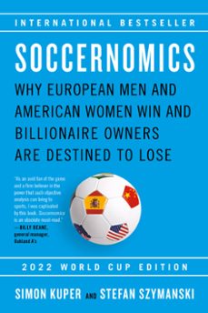 soccernomics (2022 world cup edition) (ebook)-simon kuper-stefan szymanski-9781645030188
