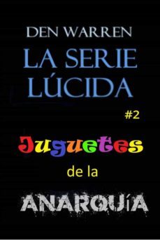 la serie lucid: juguetes de la anarquia (ebook)-9781667438788