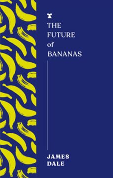 the future of bananas (ebook)-james dale-9781685892388