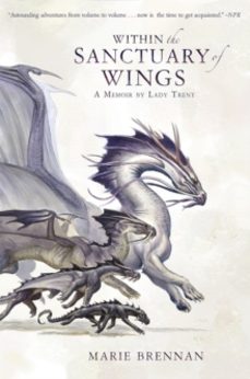 within the sanctuary of wings : a memoir by lady trent-marie brennan-9781783297788