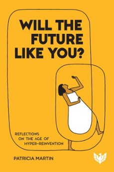will the future like you? (ebook)-patricia martin-9781800134188