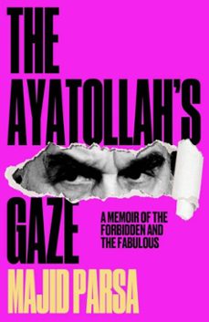 the ayatollah's gaze (ebook)-majid parsa-9781806770588