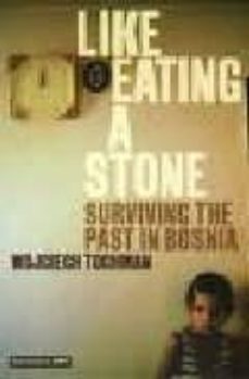 like eating a stone: surviving the past in bosnia-wojciech tochman-9781846270888