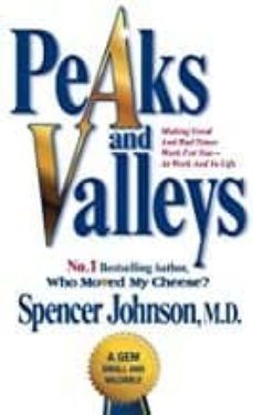 peaks and valleys: making good and bad times work for you - at work and in life-m.d. spencer johnson-9781847396488