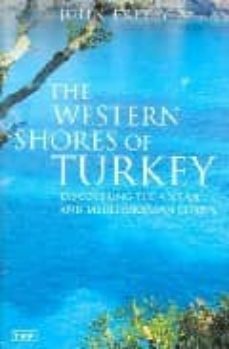the western shores of turkey: discovering the aegean and mediterr anean coasts-9781850436188