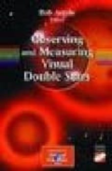 observing and measuring visual double stars (includes cd)-bob (ed) argyle-9781852335588