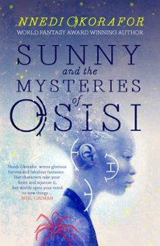 sunny &amp; the mysteries of osisi (ebook)-nnedi okorafor-9781911115588