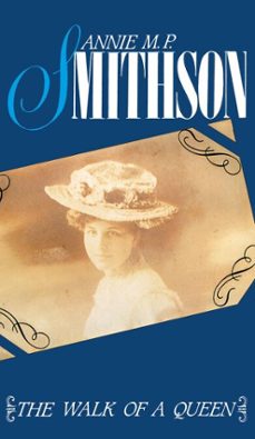 the walk of a queen (ebook)-annie m. p. smithson-9781917453288