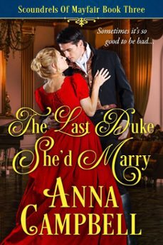 the last duke shed marry: scoundrels of mayfair book 3 (ebook)-anna campbell-9781925980288
