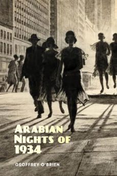 arabian nights of 1934 (ebook)-geoffrey o'brien-9781949597288