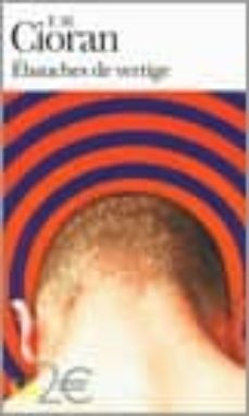 ebauches de vertige-emile michel cioran-9782070316588