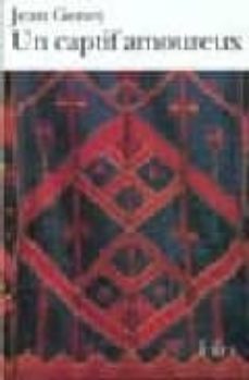 un captif amoureux: souvenirs-jean genet-9782070392988