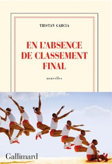 en l'absence de classement final (ebook)-tristan garcia-9782072467288