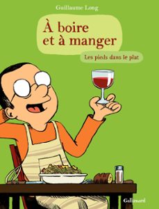 a boire et a manger (tome 2) - les pieds dans le plat (ebook)-guillaume long-9782075026888