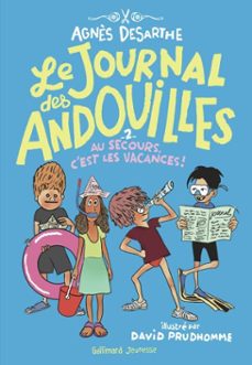 le journal des andouilles (tome 2) - au secours, c'est les vacances ! (ebook)-agnes desarthe-david prudhomme-9782075220088