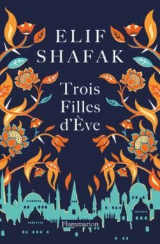 trois filles d eve-elif shafak-9782081395688