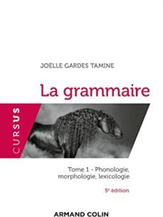 la grammaire. vol. 1. phonologie, morphologie, lexicologie-joelle gardes-9782200621988