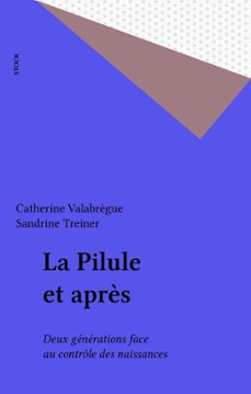 la pilule et après (ebook)-catherine valabregue-sandrine treiner-9782234101388