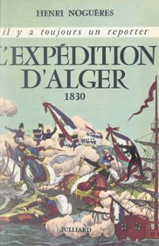 l'expedition d'alger, 1830 (ebook)-henri noguères-9782260051688