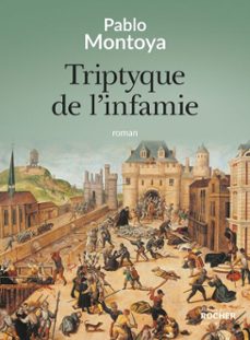 triptyque de l'infamie (ebook)-pablo montoya-9782268101088