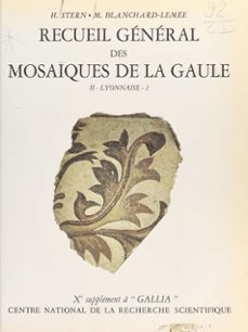 recueil general des mosaiques de la gaule (2.2) : province de lyonnaise, partie sud-est (ebook)-henri stern-michele blanchard lemee-9782271096388