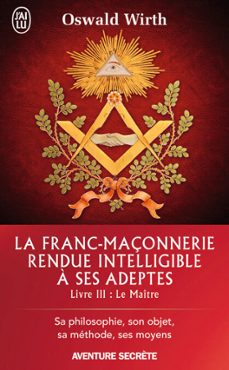 la franc-maçonnerie rendue intelligible a ses adeptes (livre 3) - le maitre (ebook)-oswald wirth-9782290129388