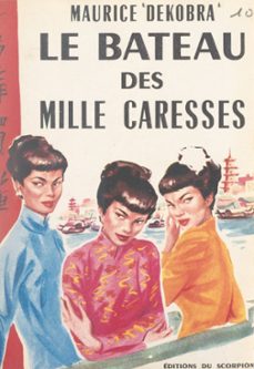 le bateau des mille caresses (ebook)-maurice dekobra-9782307448488