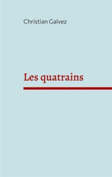 les quatrains (ebook)-christian galvez-9782322490288