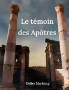 le temoin des apotres (ebook)-didier marfaing-9782322593088