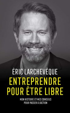 entreprendre pour etre libre (ebook)-eric larcheveque-9782359852288