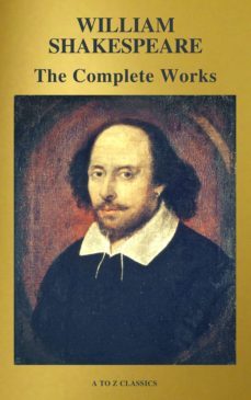 the complete works of william shakespeare (37 plays, 160 sonnets and 5 poetry books with active table of contents) (ebook)-william shakespeare-9782378072988