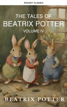 the complete beatrix potter collection vol 4 : tales &amp; original illustrations (ebook)-beatrix potter-pocket classic-9782380379488
