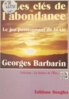 les cles de l'abondance : le jeu passionnant de la vie (ebook)-georges barbarin-9782402037488