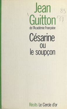 cesarine ou le soupçon (ebook)-jean guitton-9782402146388