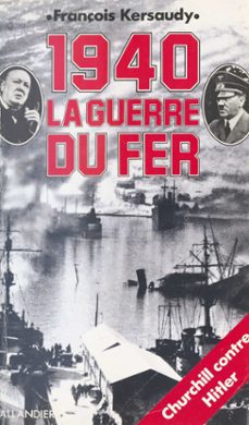 1940 : la guerre du fer (ebook)-françois kersaudy-9782402506588
