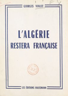 l'algerie restera française (ebook)-georges vialet-9782402515788