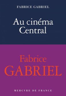 au cinema central - prix medicis essai 2025 (ebook)-fabrice gabriel-9782715266988