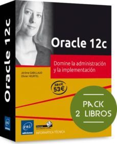 oracle 12c: pack de 2 libros: domine la administracion y la implementacion-jerome gabillaud-9782746099388