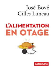 l'alimentation en otage (ebook)-jose bove-gilles luneau-9782746741188