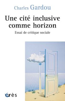 une cite inclusive comme horizon (ebook)-charles gardou-9782749284088