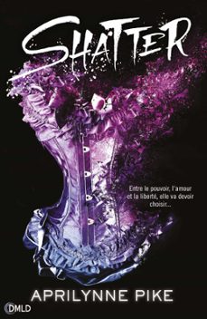 shatter (ebook)-aprilynne pike-9782824630588