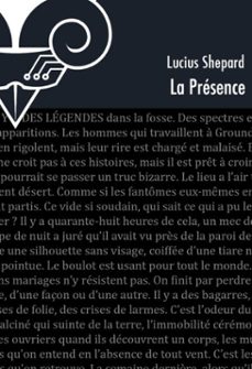 la presence (ebook)-lucius shepard-9782843444388