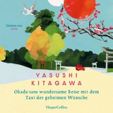 okada-sans wundersame reise mit dem taxi der geheimen wunsche (audiolibro)-yasushi kitagawa-9783365013588