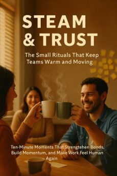 steam &amp; trust: the small rituals that keep teams warm and moving (ebook)-patrick simmons-9783565078288