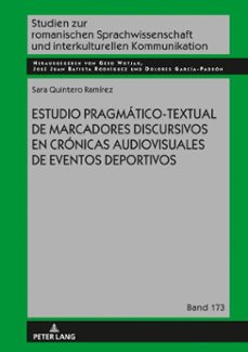 estudio pragmatico-textual de marcadores discursivos en cronicas audiovisuales de eventos deportivos (ebook)-sara quintero ramírez-9783631880388