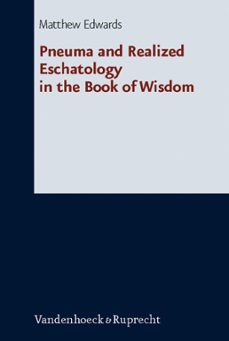 pneuma and realized eschatology in the book of wisdom (ebook)-9783647535388