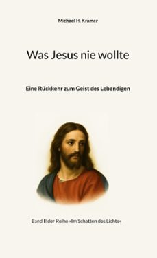 was jesus nie wollte (ebook)-michael h. kramer-9783695785988