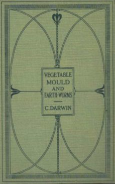 the formation of vegetable mould through the actth observations on their habits (ebook)-charles darwin-9783736414488